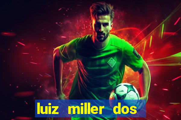 luiz miller dos santos martinho